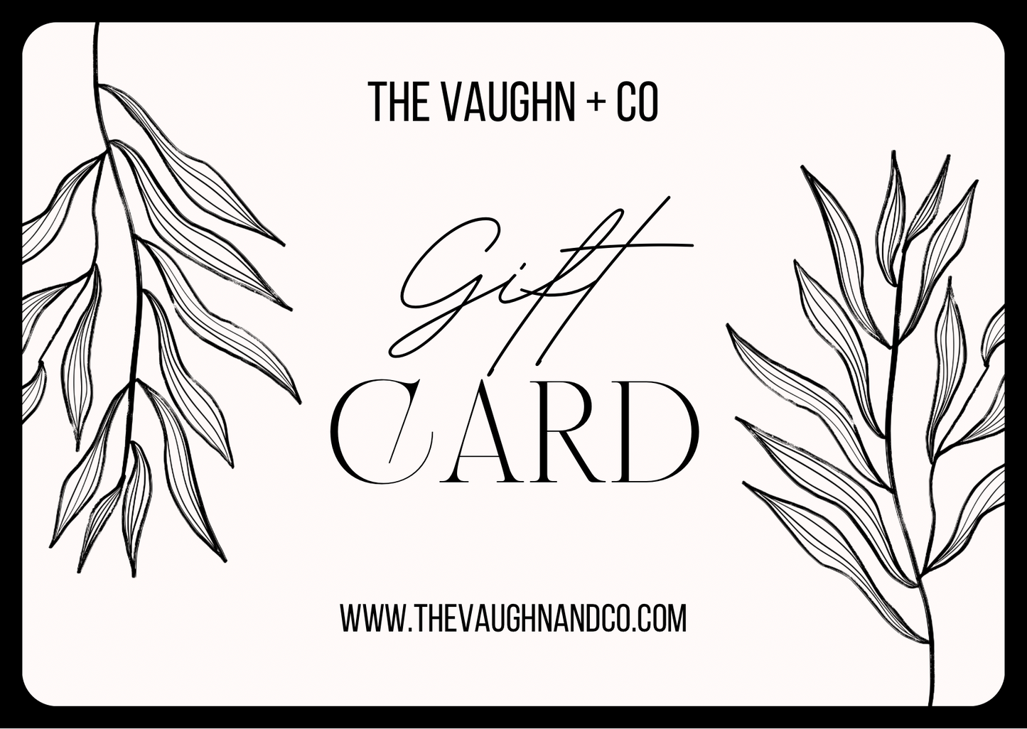 The Vaughn + Co Giftcards